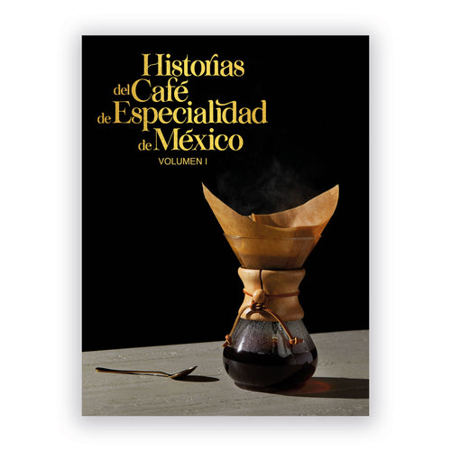 Historias del Café de Especialidad de México